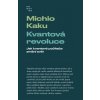 Kvantová revoluce Jak kvantové počítače změní svět - Michio Kaku