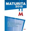 Maturita 2015 Matematika D. Gazárková; R. Vémolová; M. Králová