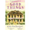 Good Things - Kate MacDougall, Bonnier Books Ltd