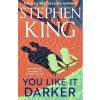 You Like It Darker - King Stephen