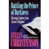 Battling the Prince of Darkness; Rescuing Captives from Satans Kingdom (Christenson Evelyn Carol)
