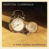 Burton Cummings, Burton Cummings Few good moments 1 CD, CD