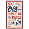 A Cheesemonger’s Tour de France