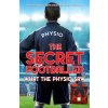 Secret Footballer: What the Physio Saw...