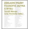 Základní pojmy filosofie jazyka a mysli - Juraj Hvorecký, Tomáš Marvan