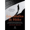 LOS CABALLOS DE HITLER (BRAND,ARTHUR)(Pevná)