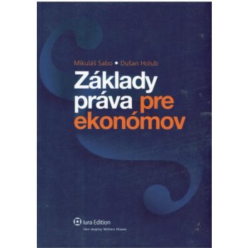 Základy práva pre ekonómov - Mikuláš Sabo, Dušan Holub
