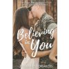 Believing in You: A Sweet, Brother's Best Friend, Military Romance (Jess Mastorakos)(Brožovaná)