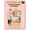 Vyrob si vlastný domček pre bábiky