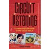Circuit Listening Chinese Popular Music in the Global 1960s - Jones Andrew F.