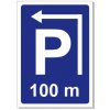 Tabuľa parkovisko 100 m rovno a vľavo A2 rôzne vzdialenosti