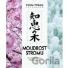 Moudrost stromu - Taoistický průvodce plynutím života - Zuna Vesan Kozánková