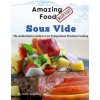 Amazing Food Made Easy - Sous Vide