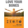Love Your Bones (Tuck Max)