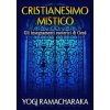 Cristianesimo mistico. Gli insegnamenti esoterici di Gesù (Yogi Ramacharaka)(Brožovaná)