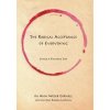 The Radical Acceptance of Everything: Living a Focusing Life