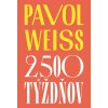 2 500 týždňov - Pavol Weiss