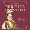 Perchta z Rožmberka aneb Bílá paní