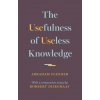 Usefulness of Useless Knowledge