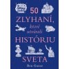 50 zlyhaní, ktoré utvárali históriu sveta