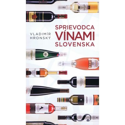 Sprievodca vínami Slovenska - Vladimír Hronský