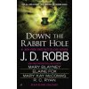 Down the Rabbit Hole (J. D. Robb,Mary Blayney,Elaine Fox,Mary Kay McComas,R. C. Ryan)(Brožovaná)