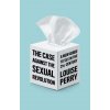 Case Against the Sexual Revolution