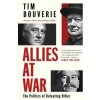 Allies at War - Tim Bouverie, Bodley Head