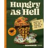 Bad Manners: Hungry as Hell: Meals to Live By, Flavor to Die for (Michelle Davis,Matt Holloway)(Pevná)