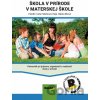 Škola v prírode v materskej škole - Iveta Feketeová, Slávka Iľková