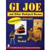GI Joe and Other Backyard Heroes 1970-1979: An Unauthorized Guide