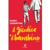 giudice e il bambino (Dario Levantino)(Brožovaná)