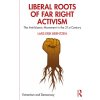 Liberal Roots of Far Right Activism: The Anti-Islamic Movement in the 21st Century (Berntzen Lars Erik)