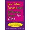 How to Win Friends and Influence People for Girls