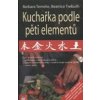 Temelie Barbara: Kuchařka podle pěti elementů (21 jednoduchých rad; podrobnosti o třech hlavních jídlech; kapitola o příznacích nemocí v tradiční čínské med.; vaření v kruhu (vydání Eugenika 2018))