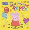 Peppa Pig: My Best Friend Peppa: 20th Anniversary Picture Book - Peppa Pig, Penguin Random House Children's UK