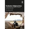 Turbulent Afghanistan: A Critical Analysis of the US Politics of Confinement and the Rise of the Taliban (Sahill Pamir Halimzai)
