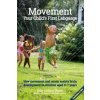 Movement: Your Child's First Language - How movement and music assist brain development in children aged 3-7 years Goddard Blythe SallyPaperback