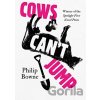 Cows Can't Jump - Philip Bowne