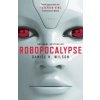 Robopocalypse (Daniel H. Wilson)(Brožovaná)