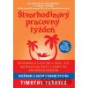 Štvorhodinový pracovný týždeň - Timothy Ferriss