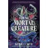 For No Mortal Creature - Keshe Chow