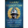 Those Who Are About To Die (Harry Sidebottom)(Pevná)