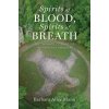 Spirits of Blood, Spirits of Breath (Barbara Alice Mann)(Brožovaná)