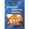 Průvodce rodinnou mediací - Tatjana Šišková
