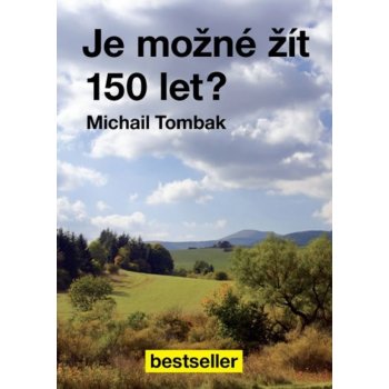 Je možné žít 150 let? - Michail Tombak