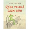 Žába veliká jako dům - Ana Duša