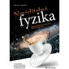 Neviditelná fyzika - Skryté principy fun - Helen Czerski