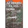 Až odejdu za horu Ze života sibiřských kočovníků - Pavlína Brzáková, Jan Novosad