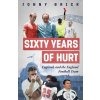 Sixty Years of Hurt